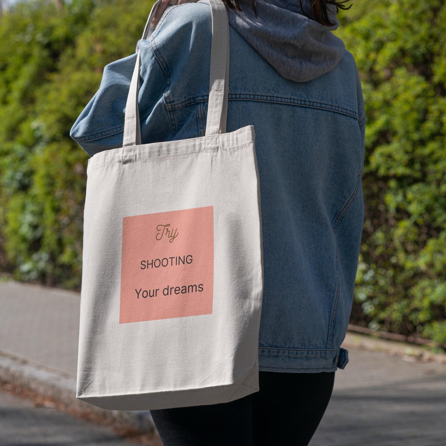 "Try Shooting Your Dreams" Tote Bag